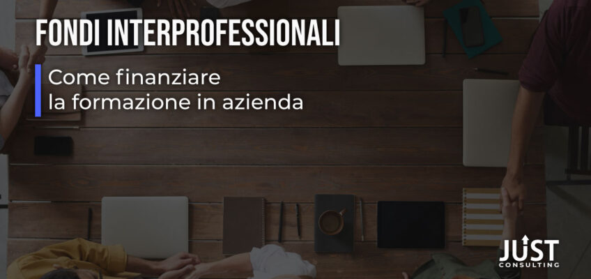 Fondi Interprofessionali, formazione finanziata, formazione a costo zero