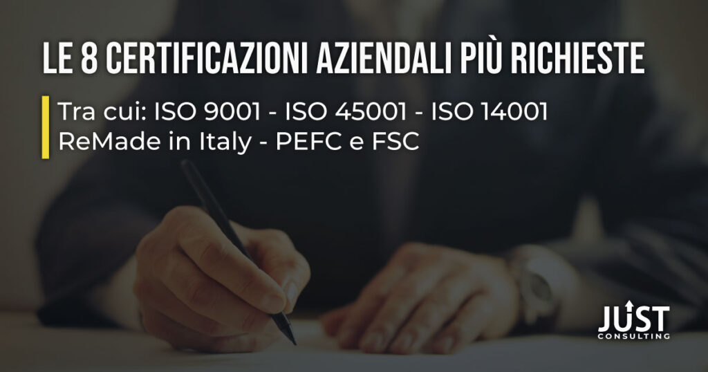 Le 8 certificazioni aziendali più richieste: ISO 9001, ISO 45001, ISO 14001, ReMade in Italy, PEFC e FSC, SA 8000, EN 1090, sistemi di gestione, qualità, ambiente, sicurezza, certificazione etica