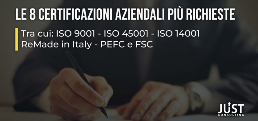 Le 8 certificazioni aziendali più richieste: ISO 9001, ISO 45001, ISO 14001, ReMade in Italy, PEFC e FSC, SA 8000, EN 1090, sistemi di gestione, qualità, ambiente, sicurezza, certificazione etica