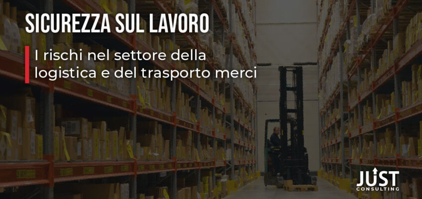 Rischio settore logistica, rischio trasporto merci, sicurezza sul lavoro, sicurezza logistica a Bologna, Modena, Ferrara, Emilia-Romagna