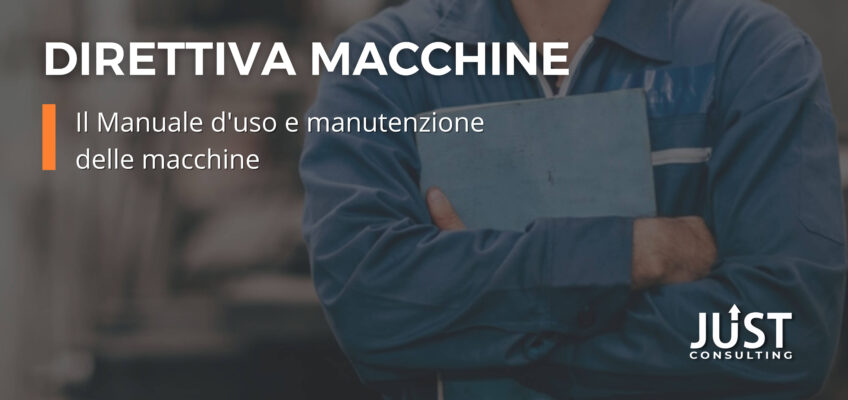 Direttiva macchine, manuale di uso e manutenzione, marcatura CE, macchine industrie