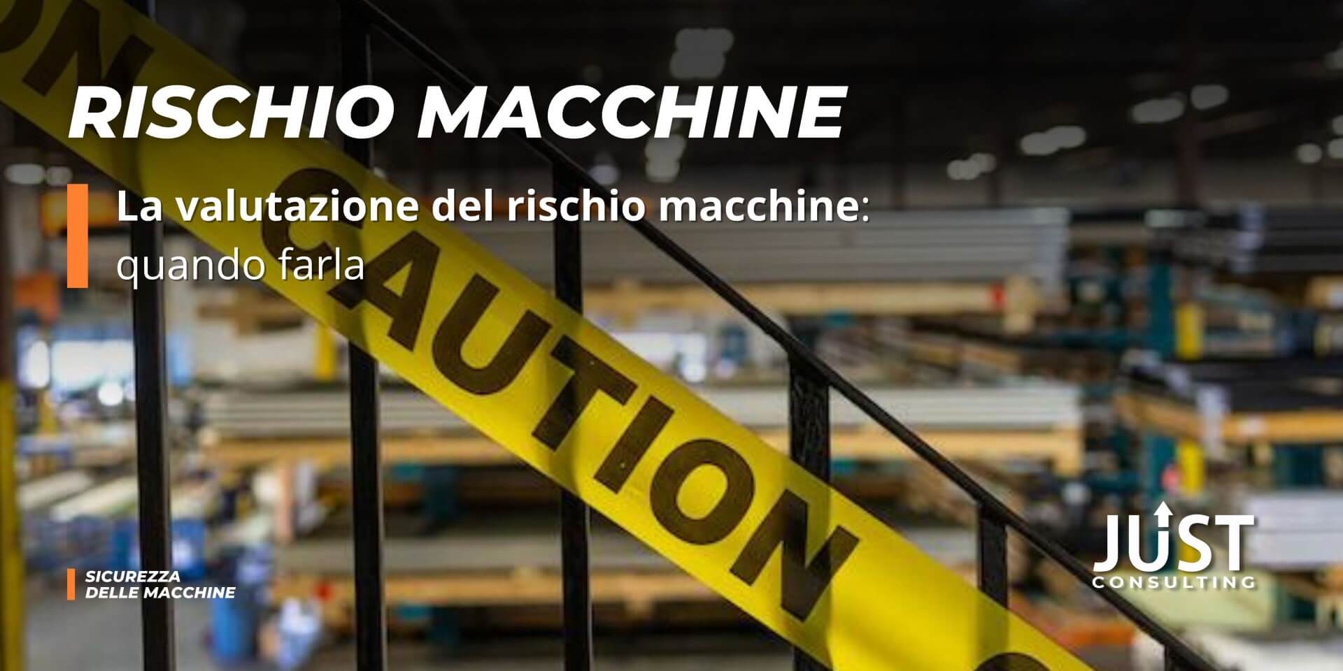 valutazione rischio macchine, direttiva macchine, sicurezza sul lavoro, marcatura CE